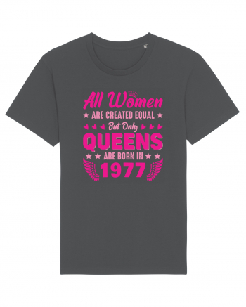 All Women Are Equal Queens Are Born In 1977 Anthracite