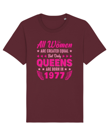 All Women Are Equal Queens Are Born In 1977 Burgundy