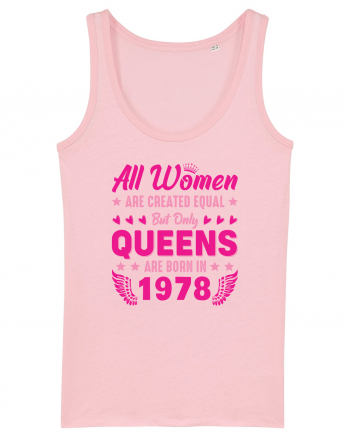 All Women Are Equal Queens Are Born In 1978 Cotton Pink