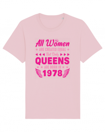 All Women Are Equal Queens Are Born In 1978 Cotton Pink