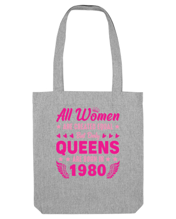 All Women Are Equal Queens Are Born In 1980 Heather Grey
