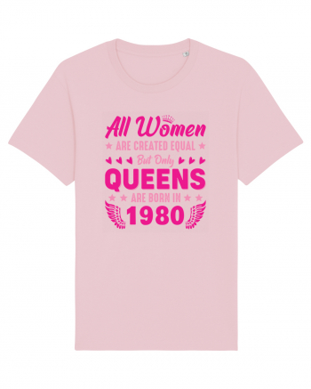 All Women Are Equal Queens Are Born In 1980 Cotton Pink