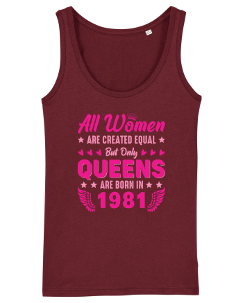 All Women Are Equal Queens Are Born In 1981 Burgundy