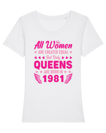All Women Are Equal Queens Are Born In 1981 White