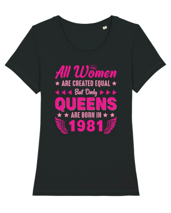 All Women Are Equal Queens Are Born In 1981 Black