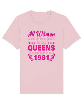 All Women Are Equal Queens Are Born In 1981 Cotton Pink