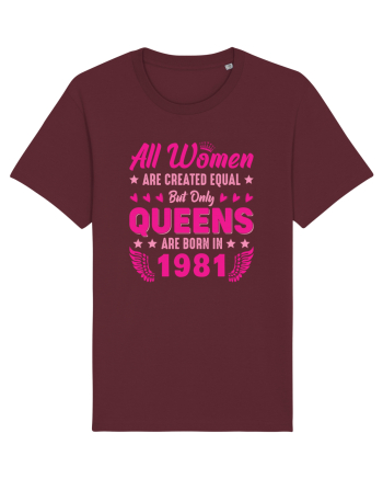 All Women Are Equal Queens Are Born In 1981 Burgundy