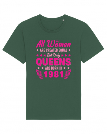 All Women Are Equal Queens Are Born In 1981 Bottle Green