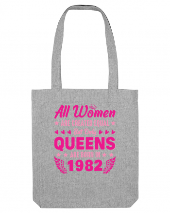 All Women Are Equal Queens Are Born In 1982 Heather Grey