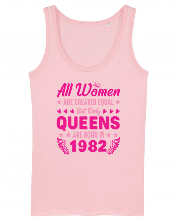 All Women Are Equal Queens Are Born In 1982 Cotton Pink