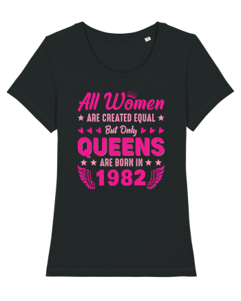 All Women Are Equal Queens Are Born In 1982 Black