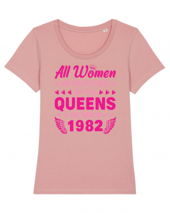 All Women Are Equal Queens Are Born In 1982 Canyon Pink