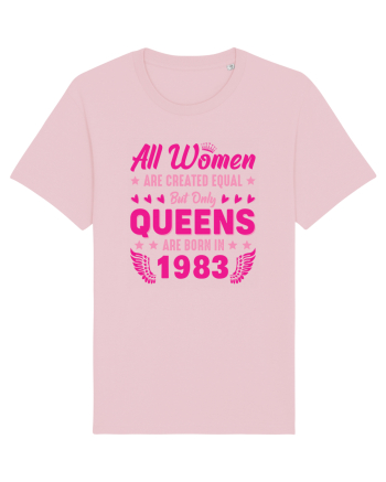 All Women Are Equal Queens Are Born In 1983 Cotton Pink