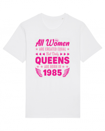 All Women Are Equal Queens Are Born In 1985 White