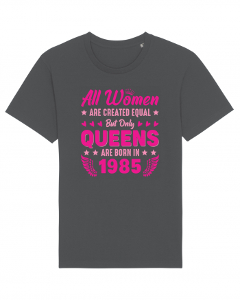 All Women Are Equal Queens Are Born In 1985 Anthracite
