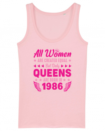 All Women Are Equal Queens Are Born In 1986 Cotton Pink
