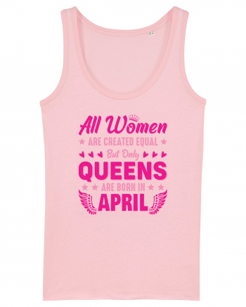 All Women Are Equal Queens Are Born In April Cotton Pink