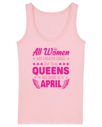 All Women Are Equal Queens Are Born In April Cotton Pink