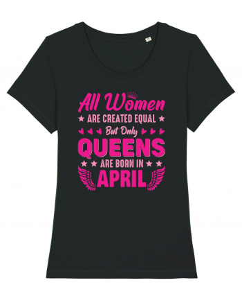 All Women Are Equal Queens Are Born In April Black