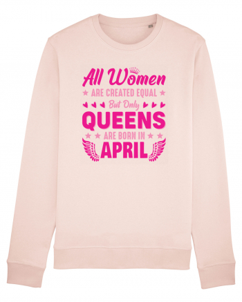 All Women Are Equal Queens Are Born In April Candy Pink