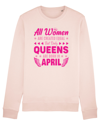 All Women Are Equal Queens Are Born In April Candy Pink