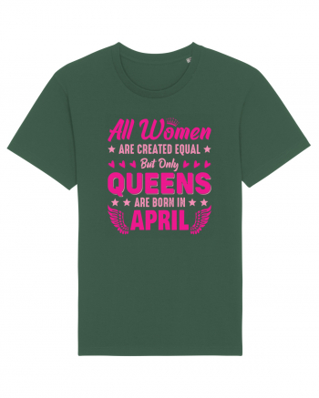 All Women Are Equal Queens Are Born In April Bottle Green