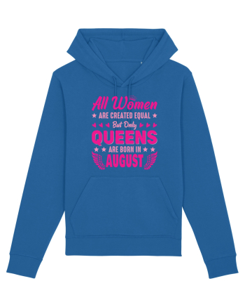 All Women Are Equal Queens Are Born In August Royal Blue
