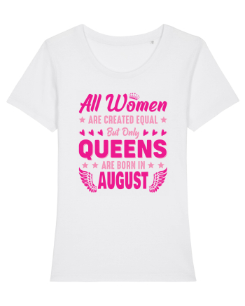 All Women Are Equal Queens Are Born In August White