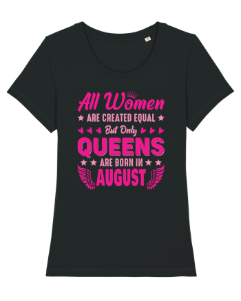 All Women Are Equal Queens Are Born In August Black