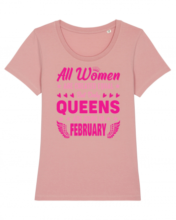 All Women Are Equal Queens Are Born In February Canyon Pink