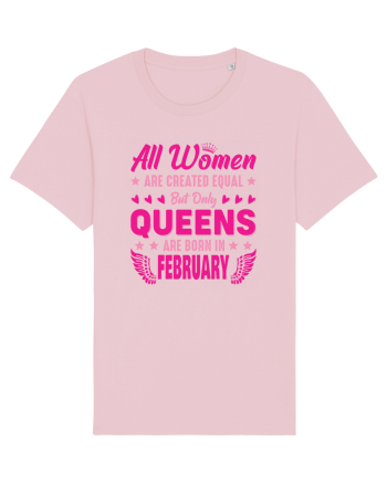 All Women Are Equal Queens Are Born In February Cotton Pink