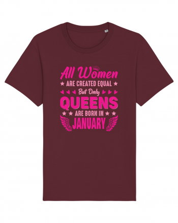 All Women Are Equal Queens Are Born In January Burgundy