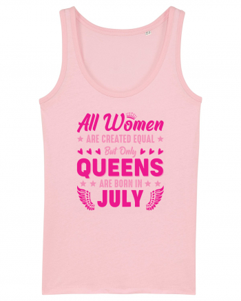 All Women Are Equal Queens Are Born In July Cotton Pink