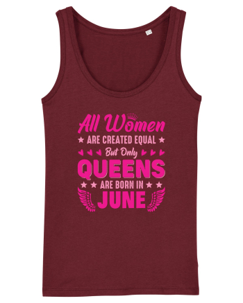 All Women Are Equal Queens Are Born In June Burgundy