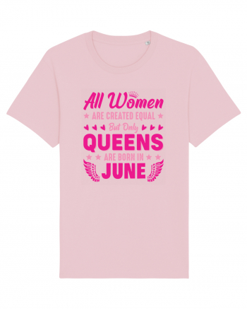All Women Are Equal Queens Are Born In June Cotton Pink