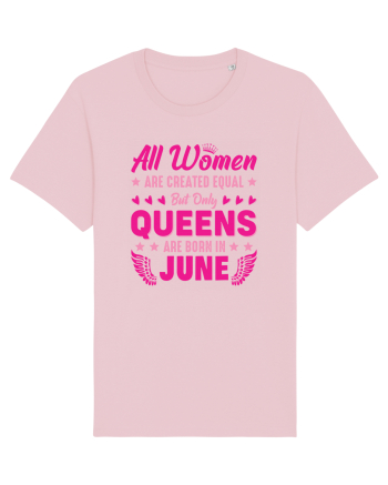All Women Are Equal Queens Are Born In June Cotton Pink