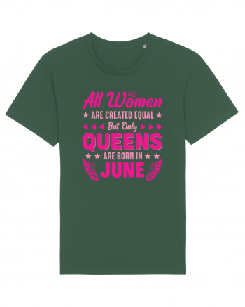 All Women Are Equal Queens Are Born In June Bottle Green