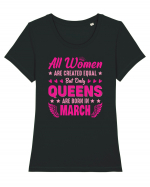 All Women Are Equal Queens Are Born In March Tricou mânecă scurtă guler larg fitted Damă Expresser