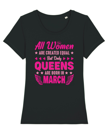 All Women Are Equal Queens Are Born In March Black