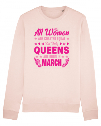 All Women Are Equal Queens Are Born In March Candy Pink