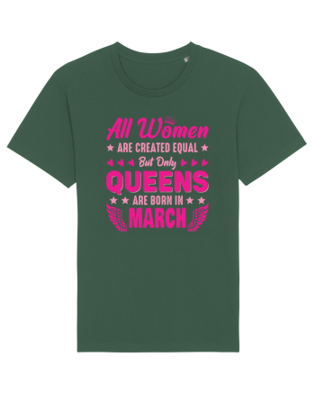 All Women Are Equal Queens Are Born In March Bottle Green