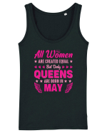 All Women Are Equal Queens Are Born In May Maiou Damă Dreamer