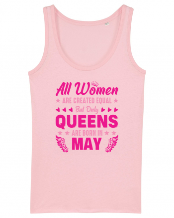 All Women Are Equal Queens Are Born In May Cotton Pink