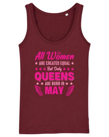 All Women Are Equal Queens Are Born In May Burgundy