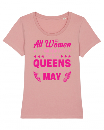 All Women Are Equal Queens Are Born In May Canyon Pink