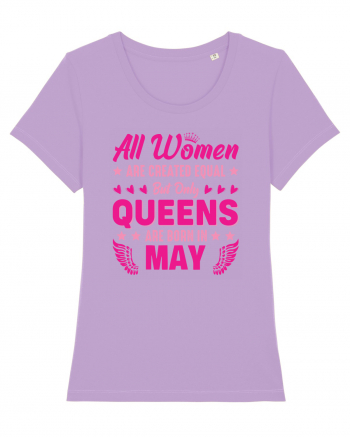 All Women Are Equal Queens Are Born In May Lavender Dawn