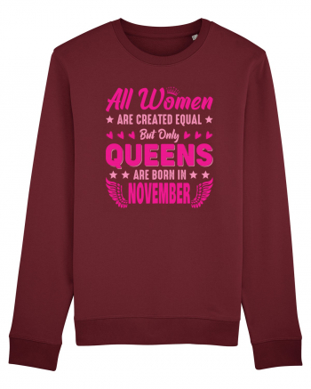 All Women Are Equal Queens Are Born In November Burgundy