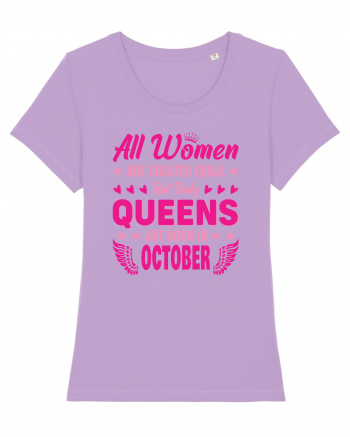 All Women Are Equal Queens Are Born In October Lavender Dawn