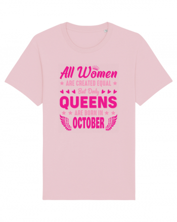 All Women Are Equal Queens Are Born In October Cotton Pink