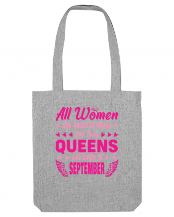 All Women Are Equal Queens Are Born In September Heather Grey